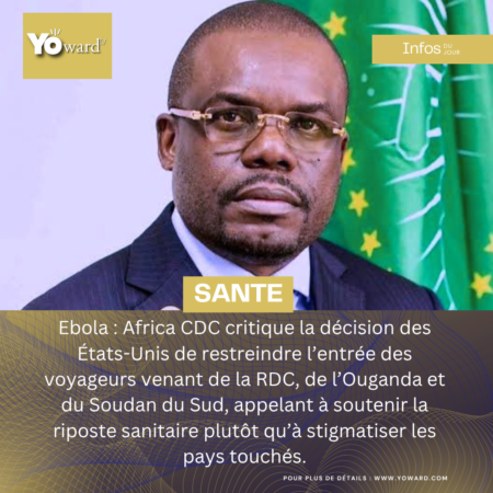 Ebola : Africa CDC dénonce les restrictions de voyage des États-Unis