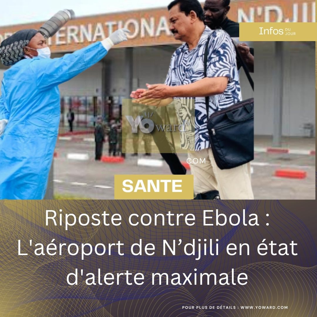 Ebola : Kinshasa renforce les mesures sanitaires à l’aéroport de N’djili