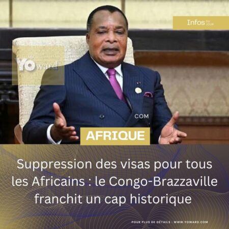 Suppression des visas pour tous les Africains : le Congo-Brazzaville franchit un cap historique
