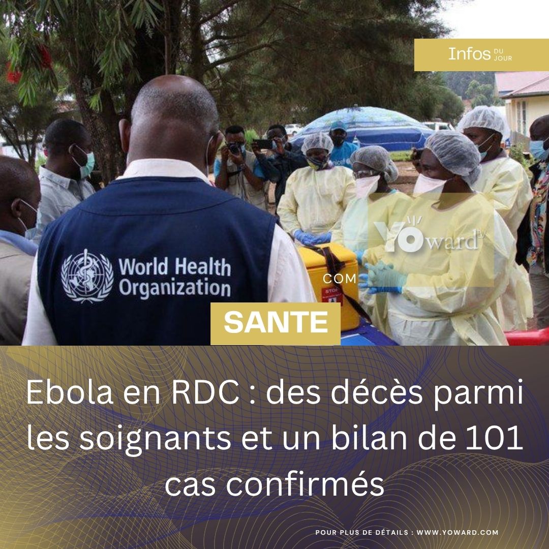 Ebola en RDC : des décès parmi les soignants et un bilan de 101 cas confirmés