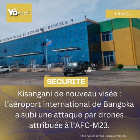 Nouvelle attaque par drones contre l’aéroport de Kisangani : la menace s’intensifie