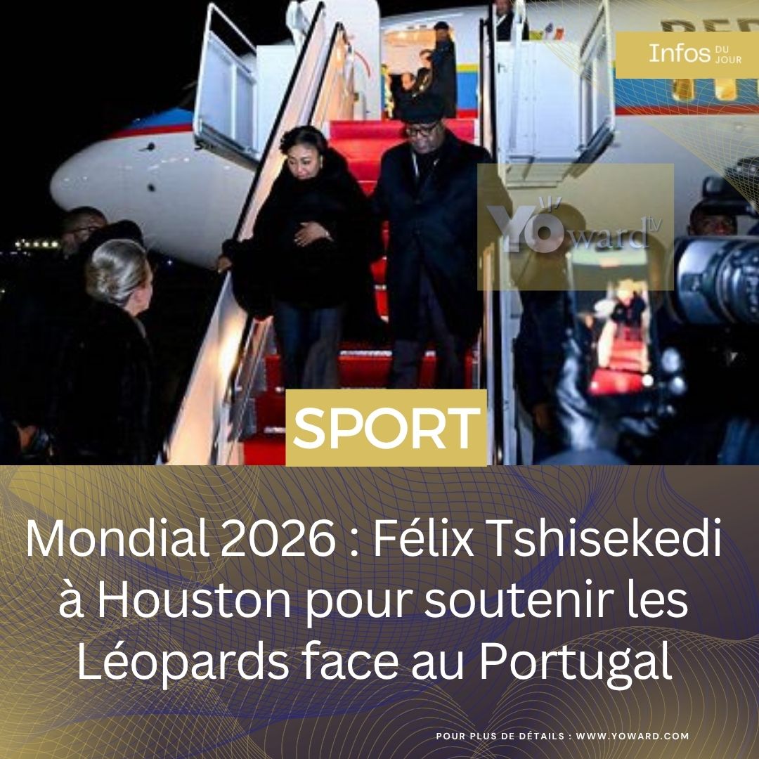 Arrivée du président Félix Tshisekedi à Houston pour le match d'ouverture de la RDC face au Portugal à la Coupe du Monde 2026.