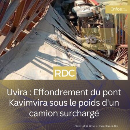 Uvira : Effondrement du pont Kavimvira sous le poids d&rsquo;un camion surchargé