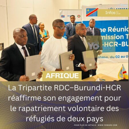 La Tripartite RDC–Burundi-HCR réaffirme son engagement pour le rapatriement volontaire des réfugiés de deux pays