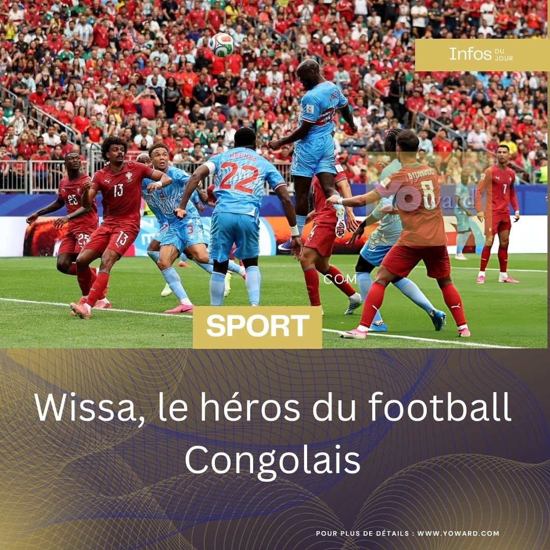 Mondial 2026 : Yoane Wissa, premier buteur de l&rsquo;histoire de la RDC en Coupe du Monde
