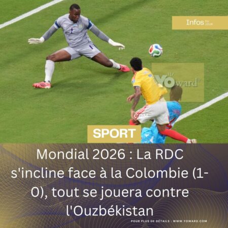 Mondial 2026 : La RDC s&rsquo;incline face à la Colombie (1-0), tout se jouera contre l&rsquo;Ouzbékistan