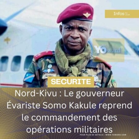 Nord-Kivu : Le gouverneur Évariste Somo Kakule reprend le commandement des opérations militaires
