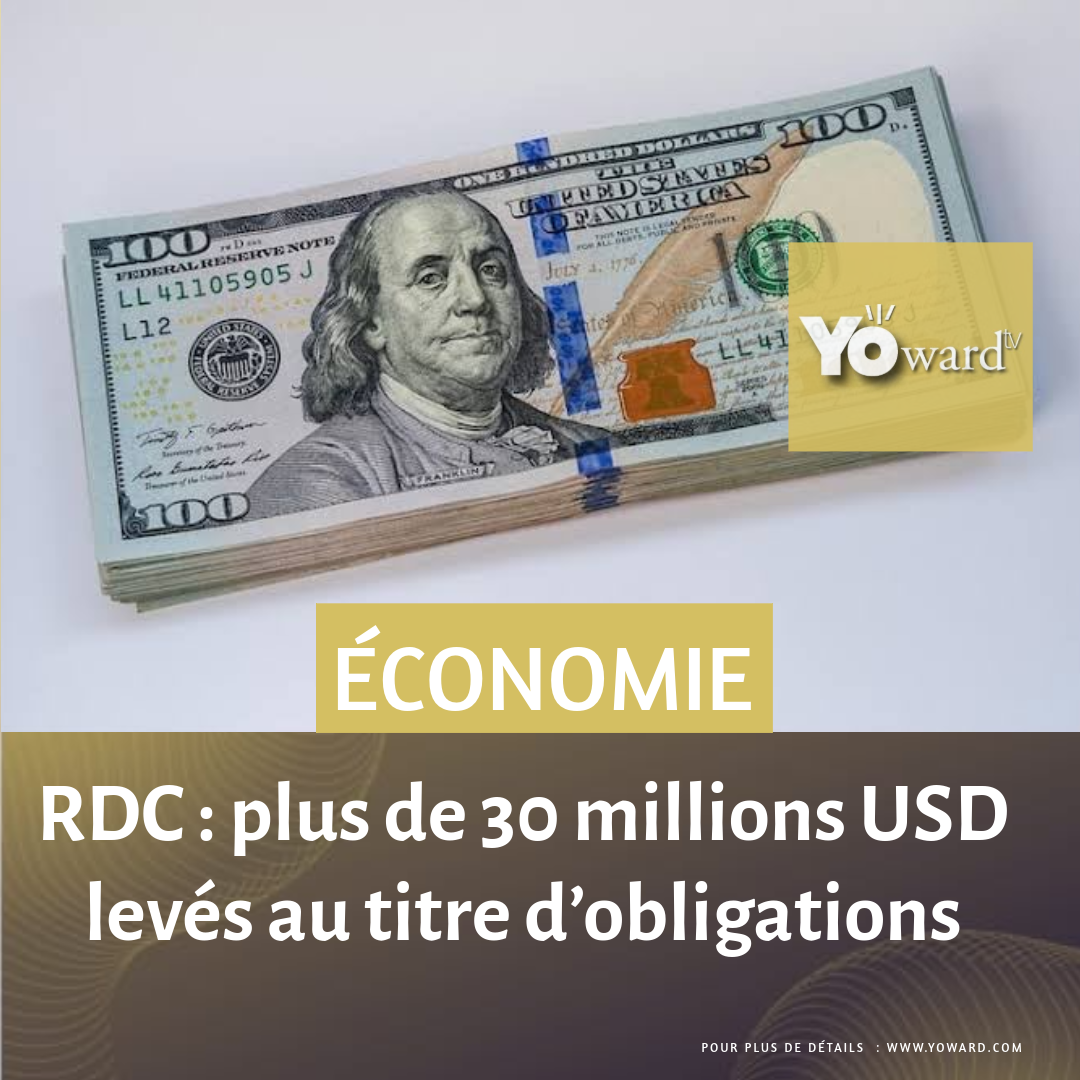RDC : plus de 30 millions USD levés au titre d’obligations