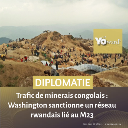 Trafic de minerais congolais : Washington sanctionne un réseau rwandais lié au M23