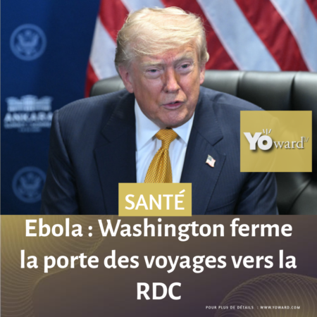 Ebola : Washington ferme la porte des voyages vers la RDC