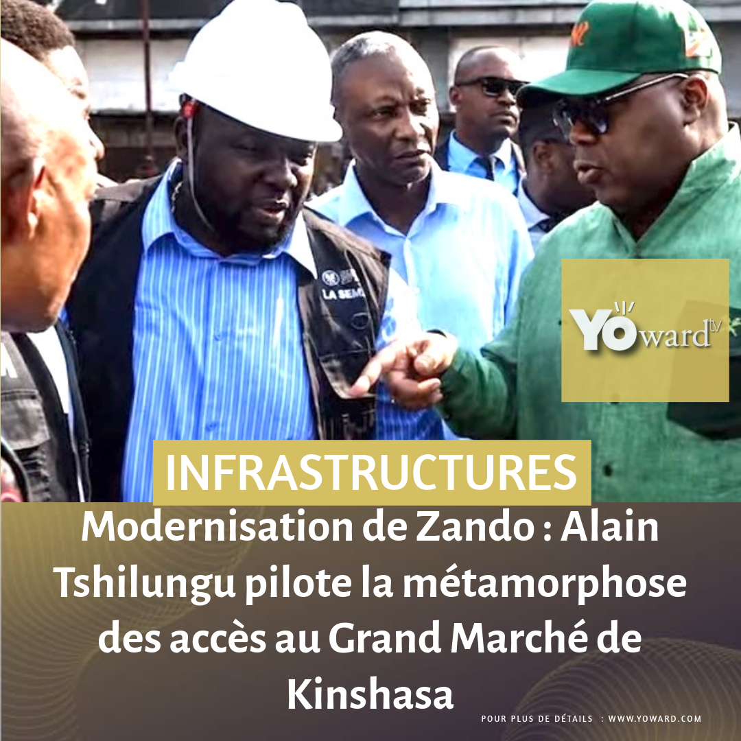 Modernisation de Zando : Alain Tshilungu pilote la métamorphose des accès au Grand Marché de Kinshasa