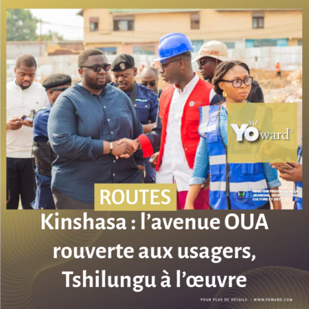 Kinshasa : l’avenue OUA rouverte aux usagers, Tshilungu à l’œuvre 