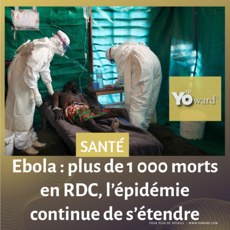 Ebola : plus de 1 000 morts en RDC, l’épidémie continue de s’étendre