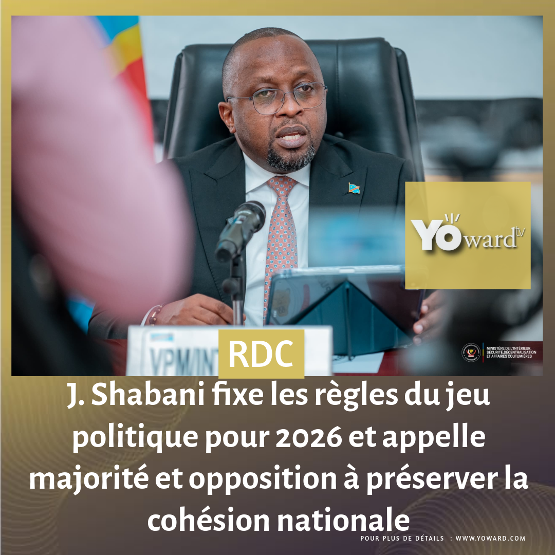 RDC : Shabani fixe les règles du jeu politique pour 2026 et appelle majorité et opposition à préserver la cohésion nationale