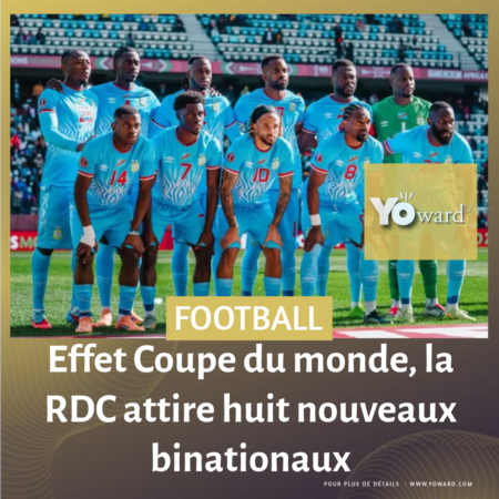 Effet Coupe du monde, la RDC attire huit nouveaux binationaux