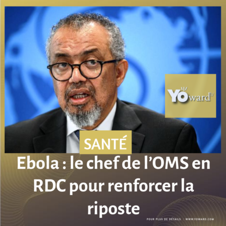 Ebola : le chef de l’OMS en RDC pour renforcer la riposte