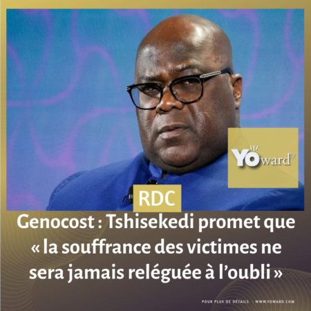 Genocost : Tshisekedi promet que « la souffrance des victimes ne sera jamais reléguée à l’oubli »