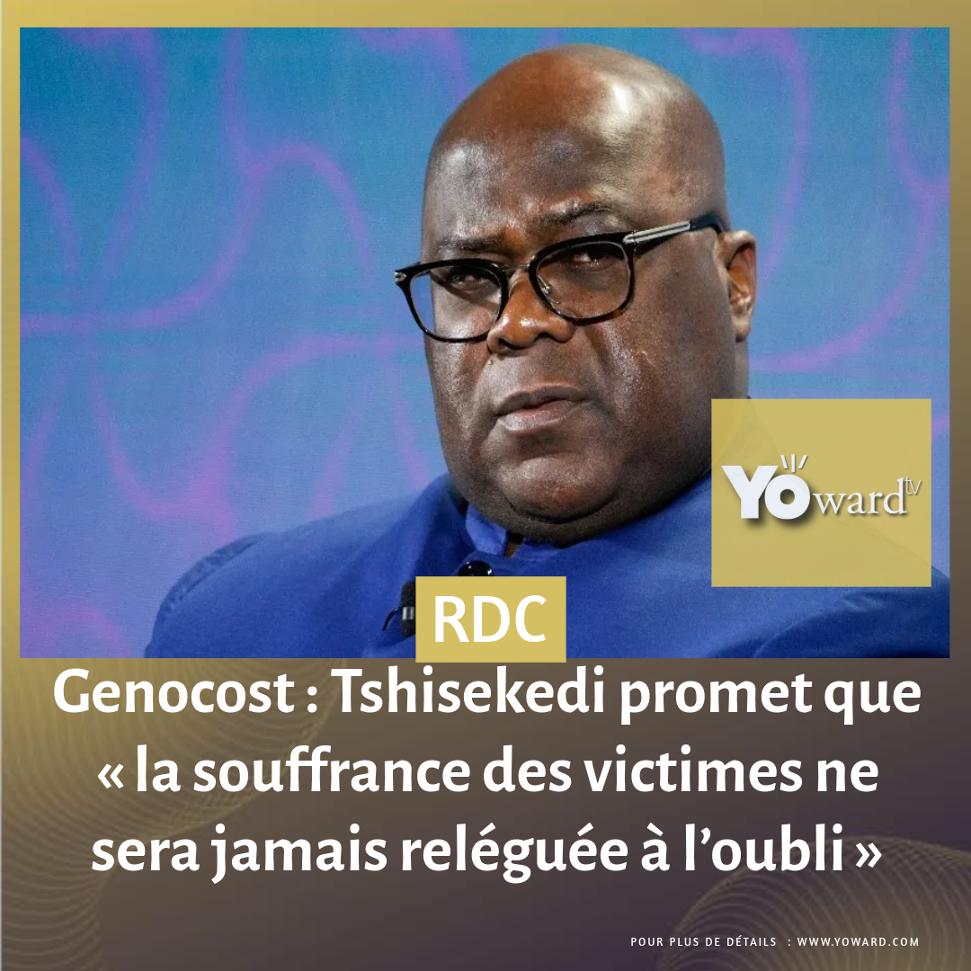 Genocost : Tshisekedi promet que « la souffrance des victimes ne sera jamais reléguée à l’oubli »