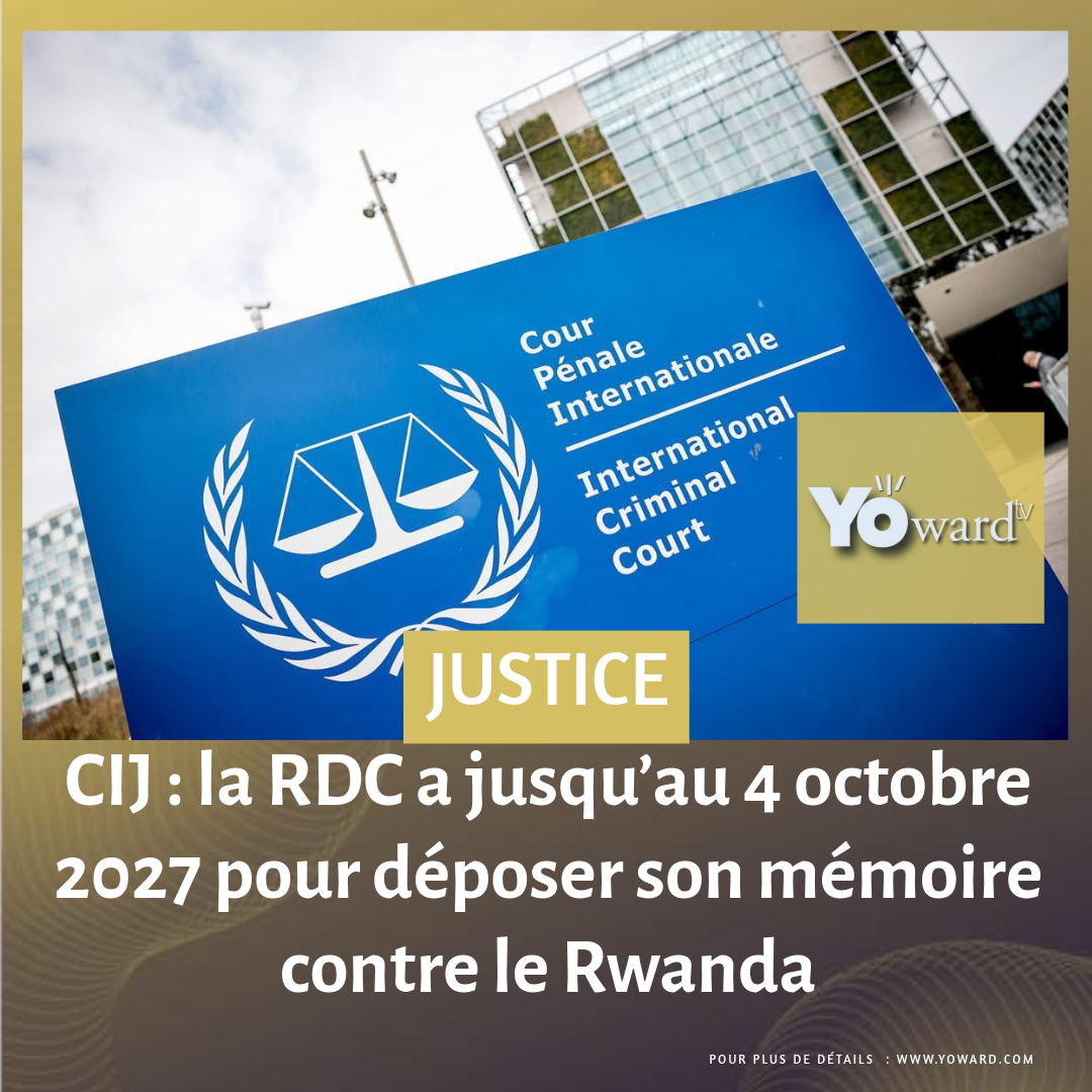 CIJ : la RDC a jusqu’au 4 octobre 2027 pour déposer son mémoire contre le Rwanda