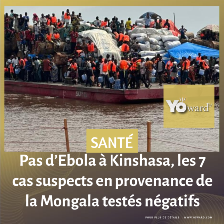 Pas d’Ebola à Kinshasa, les 7 cas suspects en provenance de la Mongala testés négatifs