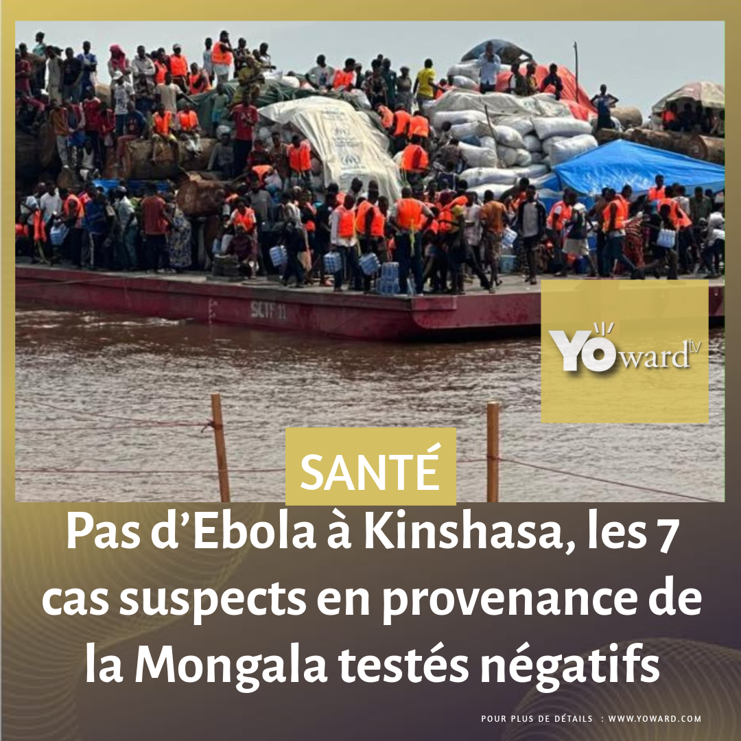 Pas d’Ebola à Kinshasa, les 7 cas suspects en provenance de la Mongala testés négatifs