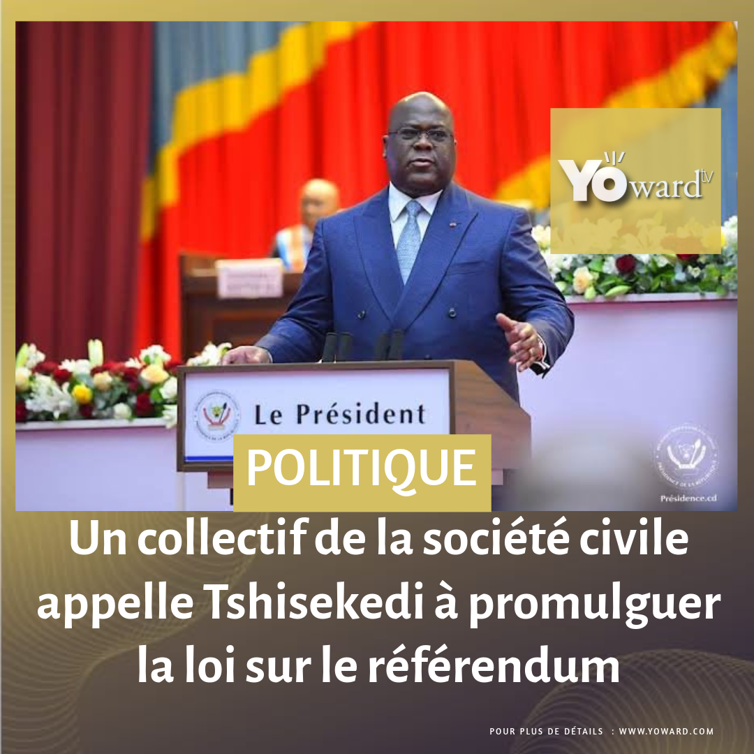 Un collectif de la société civile appelle Tshisekedi à promulguer la loi sur le référendum