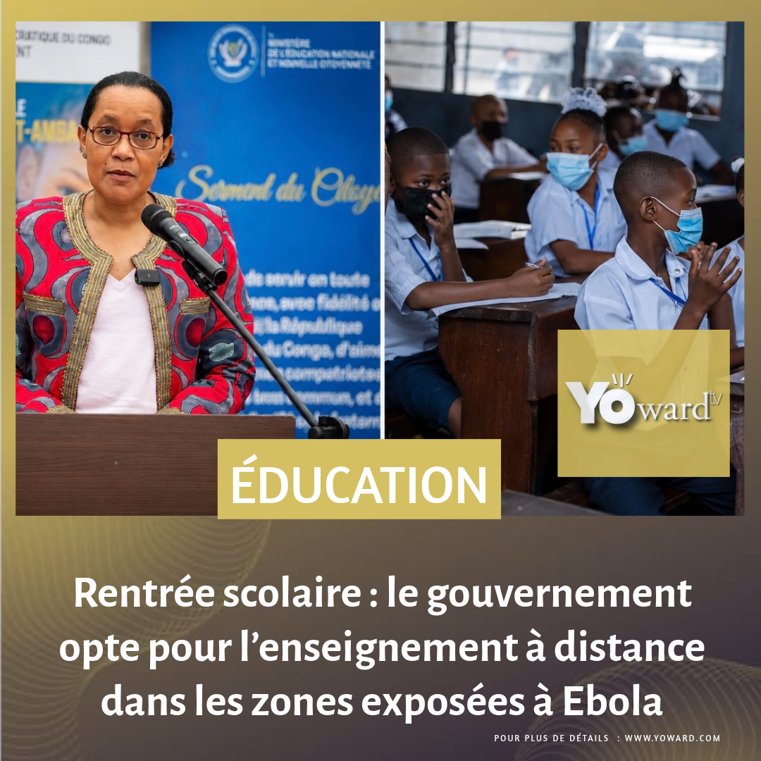 Rentrée scolaire : le gouvernement opte pour l’enseignement à distance dans les zones exposées à Ebola
