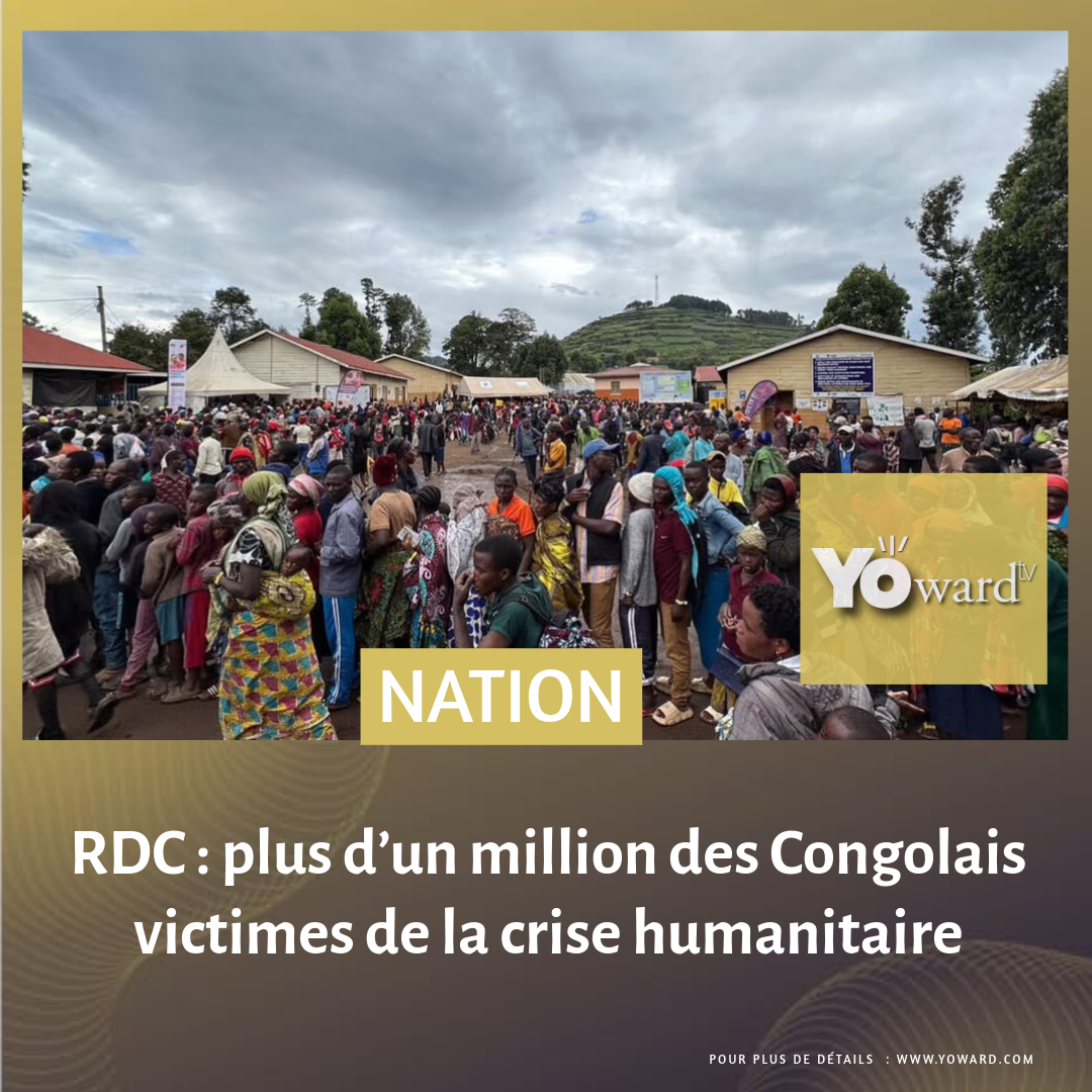 RDC : plus d’un million des Congolais victimes de la crise humanitaire