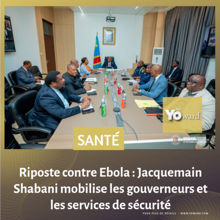 Riposte contre Ebola : Jacquemain Shabani mobilise les gouverneurs et les services de sécurité