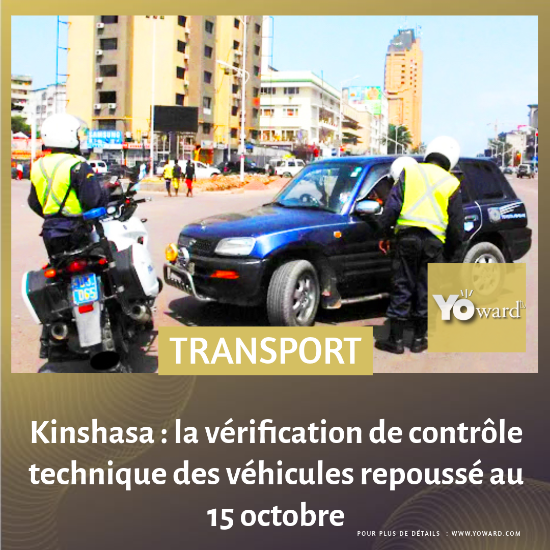 Kinshasa : la vérification de contrôle technique des véhicules repoussé au 15 octobre