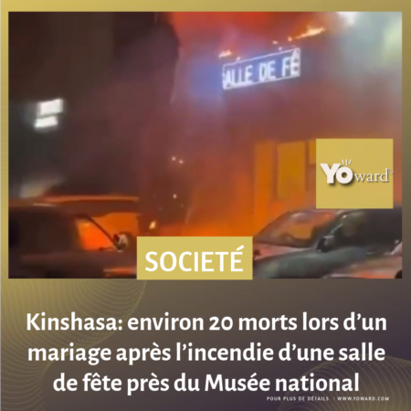 Kinshasa: environ 20 morts lors d’un mariage après l’incendie d’une salle de fête près du Musée national