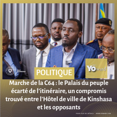 Marche de la C64 : le Palais du peuple écarté de l’itinéraire, un compromis trouvé entre l’Hôtel de ville de Kinshasa et les opposants