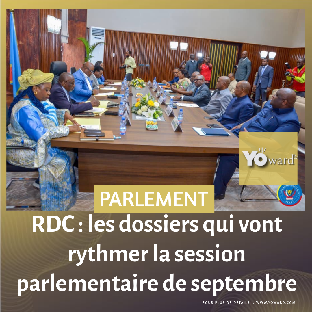 RDC : les dossiers qui vont rythmer la session parlementaire de septembre
