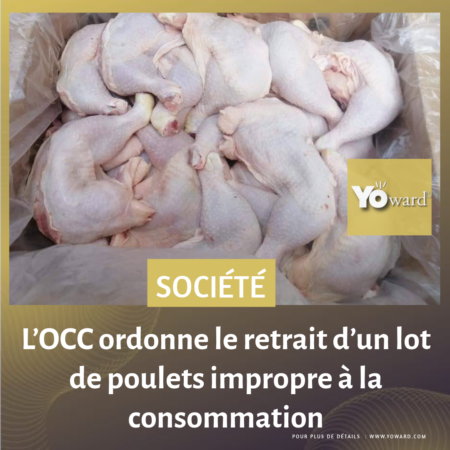 L’OCC ordonne le retrait d’un lot de poulets impropre à la consommation 