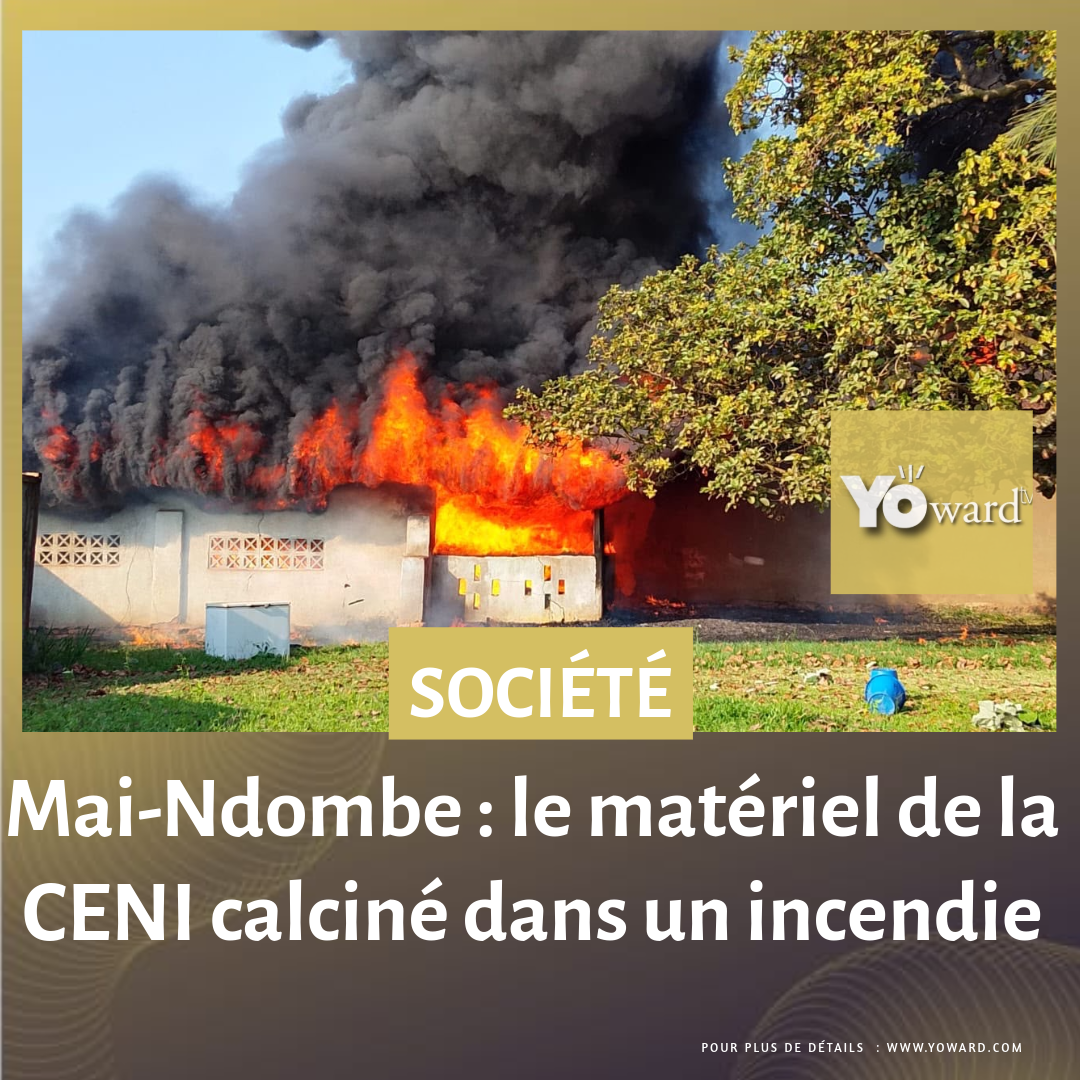 Mai-Ndombe : le matériel de la CENI calciné dans un incendie 