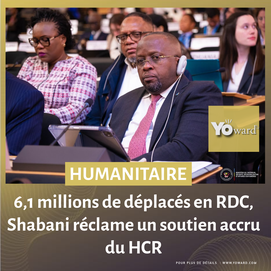 6,1 millions de déplacés en RDC, Shabani réclame un soutien accru du HCR