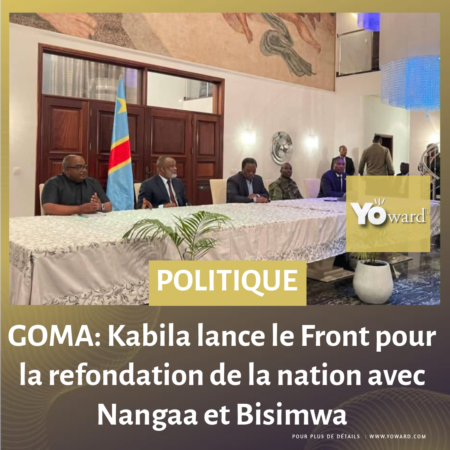 Goma : Kabila lance le Front pour la refondation de la nation avec Nangaa et Bisimwa