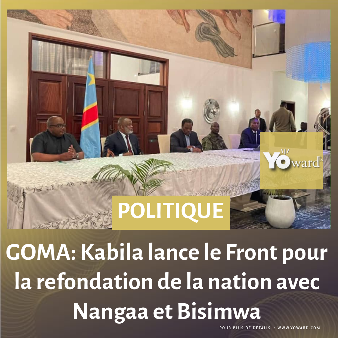 Goma : Kabila lance le Front pour la refondation de la nation avec Nangaa et Bisimwa