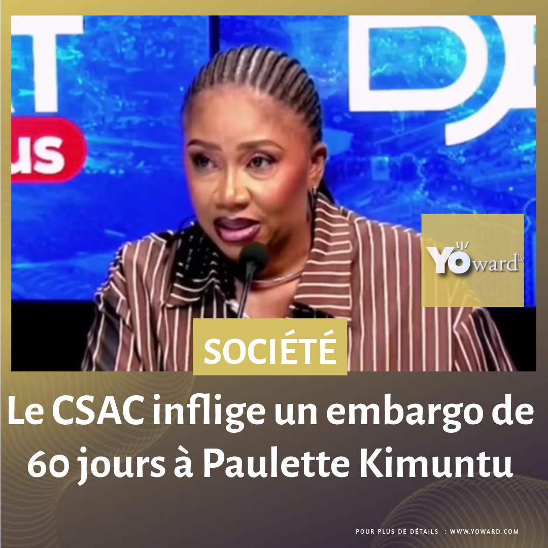 Le CSAC inflige un embargo de 60 jours à Paulette Kimuntu