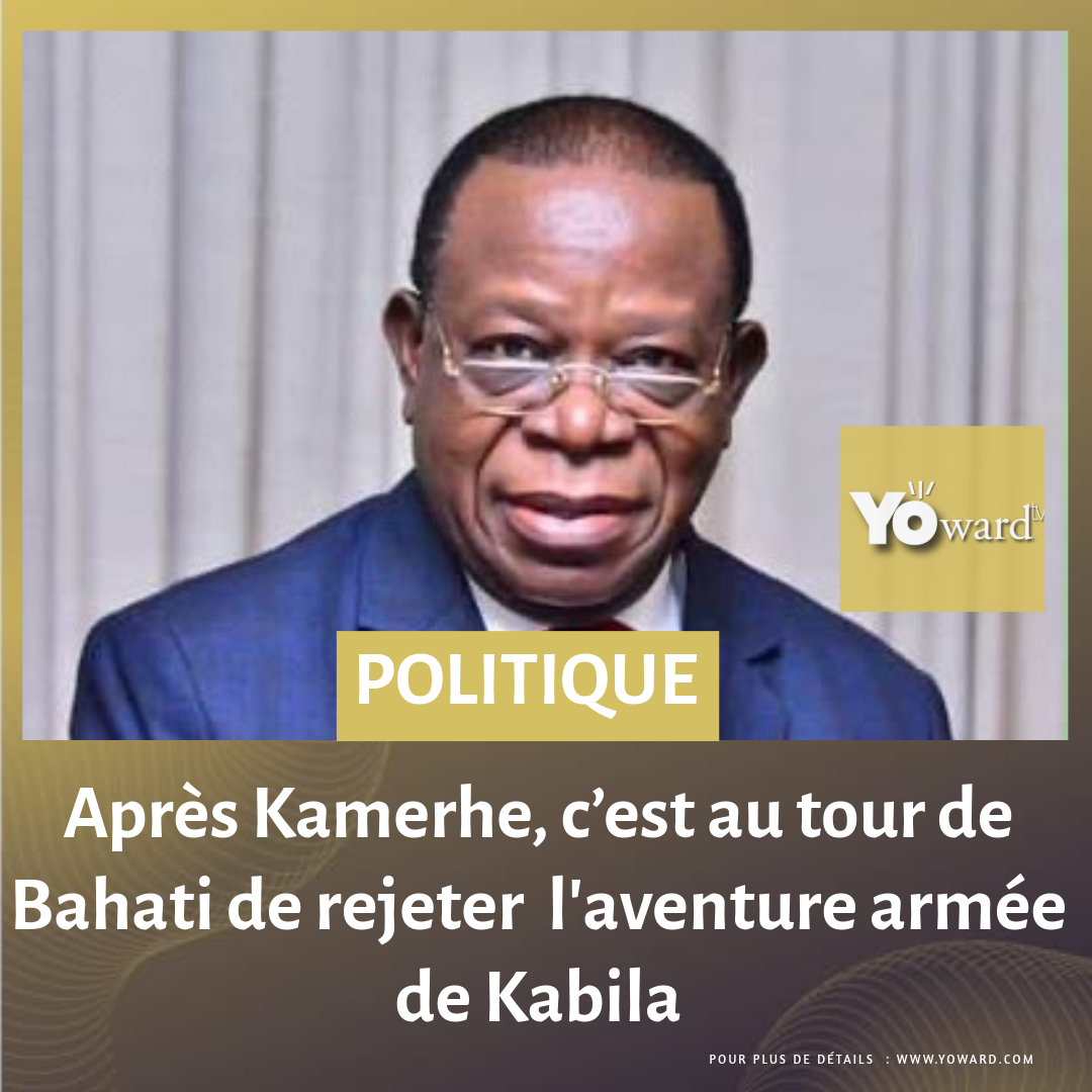 Après la Kamerhe, c’est au tour de Bahati de rejeter l’aventure armée de Kabila.