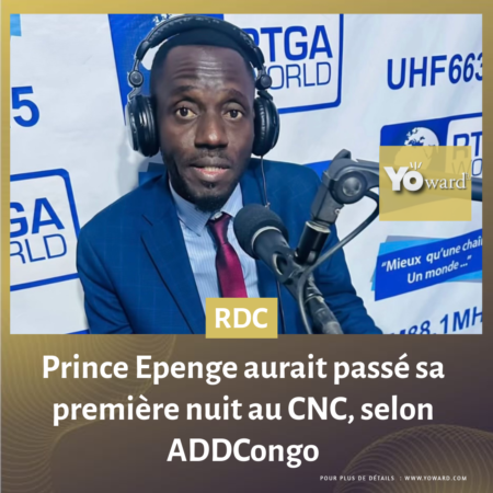 RDC : Prince Epenge aurait passé sa première nuit au CNC, selon ADDCongo
